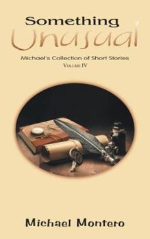 Paperback Something Unusual: Michael'S Collection of Short Stories Book