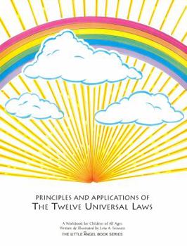 Paperback Principles and Applications of the Twelve Universal Laws: A Wrokbook for Children of All Ages Book