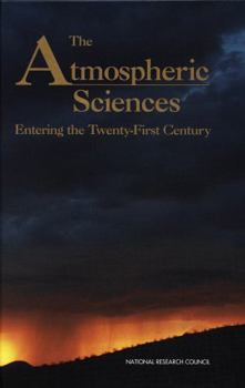 Hardcover The Atmospheric Sciences: Entering the Twenty-First Century Book