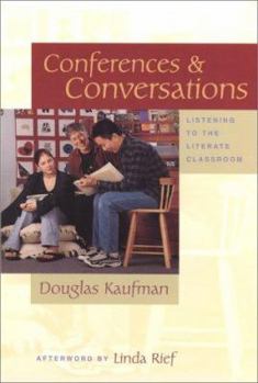 Paperback Conferences and Conversations: Listening to the Literate Classroom Book