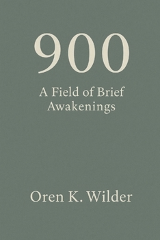 900: A field of brief awakenings