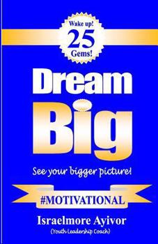 Paperback Dream big!: See your bigger picture! Book
