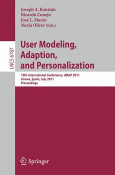 Paperback User Modeling, Adaptation and Personalization: 19th International Conference, Umap 2011, Girona, Spain, July 11-15, 2011 Book