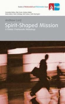 Paperback Spirit-Shaped Mission: A Holistic Charismatic Missiology Book