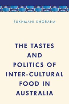 Paperback The Tastes and Politics of Inter-Cultural Food in Australia Book