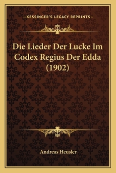 Paperback Die Lieder Der Lucke Im Codex Regius Der Edda (1902) [German] Book