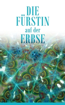 Paperback Die Fürstin auf der Erbse: Ein kaleidoskopischer Blick auf das Leben einer Tetraplegikerin [German] Book