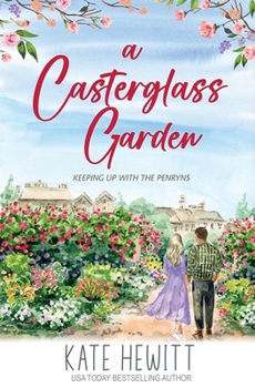 Paperback A Casterglass Garden (Keeping Up With the Penryns) Book