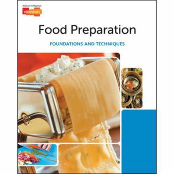 Paperback Elements - Food Preparation: Foundations and Techniques, Student Edition Book