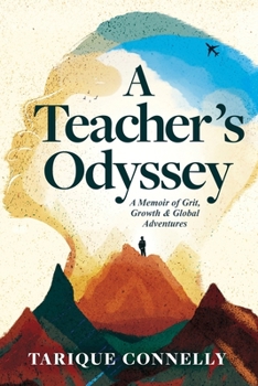 Paperback A Teacher's Odyssey: A Memoir of Grit, Growth, and Global Adventures Book
