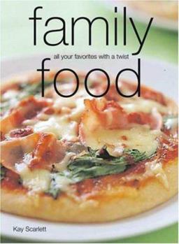 Paperback Family Food: All Your Favorites with a Twist Book