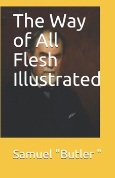 Paperback The Way of All Flesh Illustrated Book