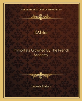 Paperback L'Abbe: Immortals Crowned By The French Academy Book