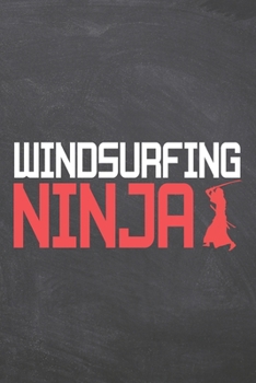 Windsurfing Ninja: Windsurfing Notebook, Planner or Journal | Size 6 x 9 | 110 Dot Grid Pages | Office Equipment, Supplies & Gear |Funny Windsurfing Gift Idea for Christmas or Birthday