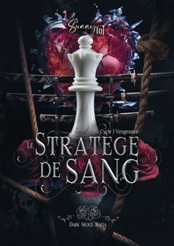 Paperback Le Stratège de Sang: Dark Séoul Mafia - Cycle 1 Vengeance T2 [French] Book