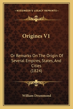 Paperback Origines V1: Or Remarks On The Origin Of Several Empires, States, And Cities (1824) Book