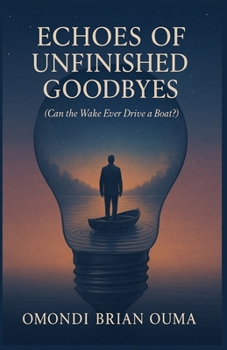 Paperback Echoes Of Unfinished Goodbyes Book