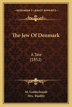 Paperback The Jew Of Denmark: A Tale (1852) Book