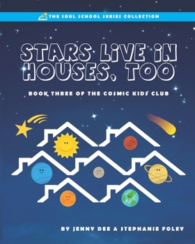 Paperback Stars Live in Houses, Too: Book 3 of the Cosmic Kids Club Book