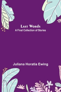 Paperback Last Words: A Final Collection of Stories Book