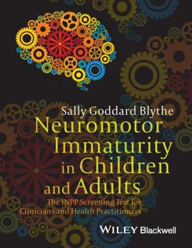 Paperback Neuromotor Immaturity in Children and Adults: The Inpp Screening Test for Clinicians and Health Practitioners Book