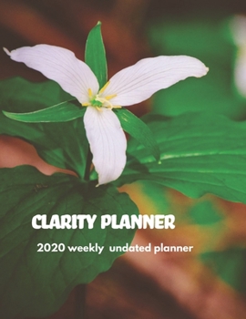 Paperback Clarity Planner: 2020 Undated Weekly Planner: Weekly & Monthly Planner, Organizer & Goal Tracker - Organized Chaos Planner 2020 Book