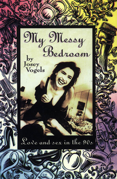 My Messy Bedroom: Love & Sex in the 90's