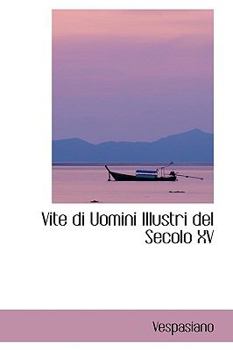Paperback Vite Di Uomini Illustri del Secolo XV Book
