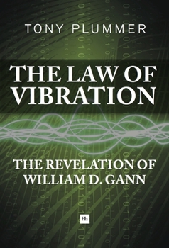 Paperback The Law of Vibration: The Revelation of William D. Gann Book