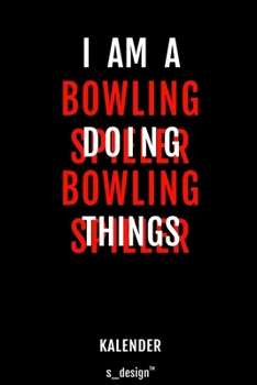 Kalender für Bowling Spieler: Immerwährender Kalender / 365 Tage Tagebuch / Journal [3 Tage pro Seite] für Notizen, Planung / Planungen / Planer, Erinnerungen, Sprüche (German Edition)