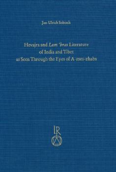 Hevajra and Lam bras Literature of India and Tibet as Seen Through the Eyes of A-mes-zhab (Contributions to Tibetan Studies) (German Edition)