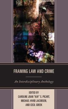 Framing Law and Crime: An Interdisciplinary Anthology - Book  of the Law, Culture, and the Humanities