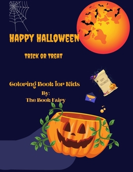 Paperback Happy Halloween- Trick or Treat: Coloring Book for Kids Book