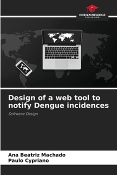 Paperback Design of a web tool to notify Dengue incidences Book