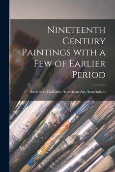 Paperback Nineteenth Century Paintings With a Few of Earlier Period Book