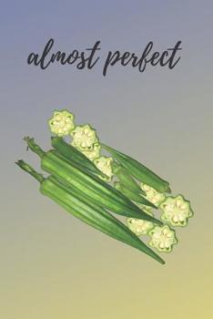 Okra Lovers Blank Lined Journal Notebook: A daily diary, composition or log book, gift idea for people who love okra!!