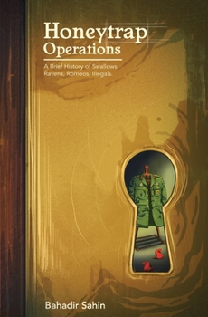 Paperback Honeytrap Operations: A Brief History of Swallows, Ravens, Romeos, Illegals Book