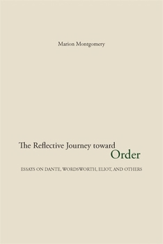 Paperback The Reflective Journey Toward Order: Essays on Dante, Wordsworth, Eliot, and Others Book