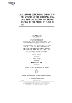 Legal Services Corporation: inquiry into the activities of the California rural legal assistance program and testimony relating to the merits of c