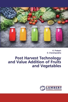 Paperback Post Harvest Technology and Value Addition of Fruits and Vegetables Book