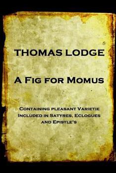 Paperback Thomas Lodge - A Fig For Momus Book