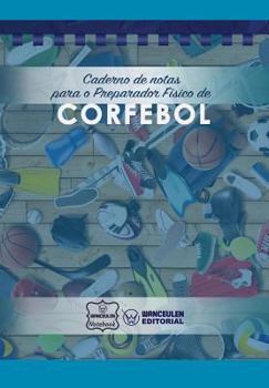 Paperback Caderno de notas para o Preparador Físico de Corfebol [Portuguese] Book