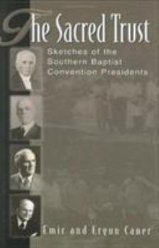 Hardcover The Sacred Trust: Sketches of the Southern Baptist Convention Presidents Book