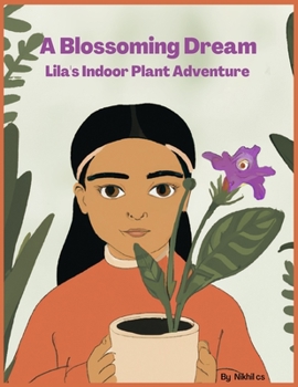 Paperback A Blossoming Dream: Lila's Indoor Plant Adventure Book
