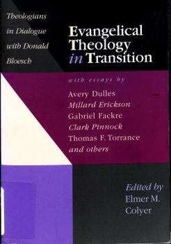 Paperback Evangelical Theology in Transition: Theologians in Dialogue with Donald Bloesch Book