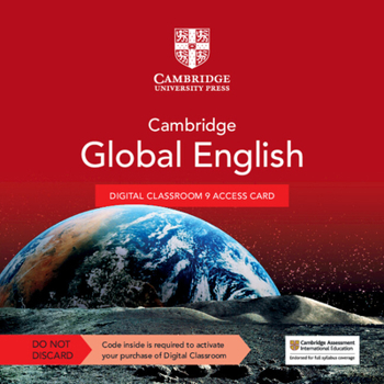 Cambridge Global English Digital Classroom 9 Access Card (1 Year Site Licence): For Cambridge Primary and Lower Secondary English as a Second Language (Cambridge Lower Secondary Global English)