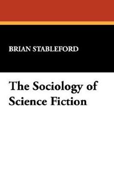 Hardcover The Sociology of Science Fiction Book