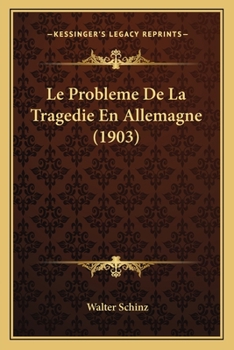 Paperback Le Probleme De La Tragedie En Allemagne (1903) [French] Book