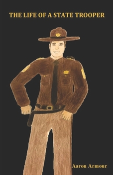Paperback The Life of a State Trooper: The 1st Year Book