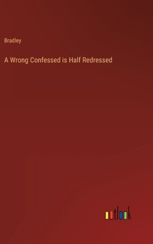 Hardcover A Wrong Confessed is Half Redressed Book